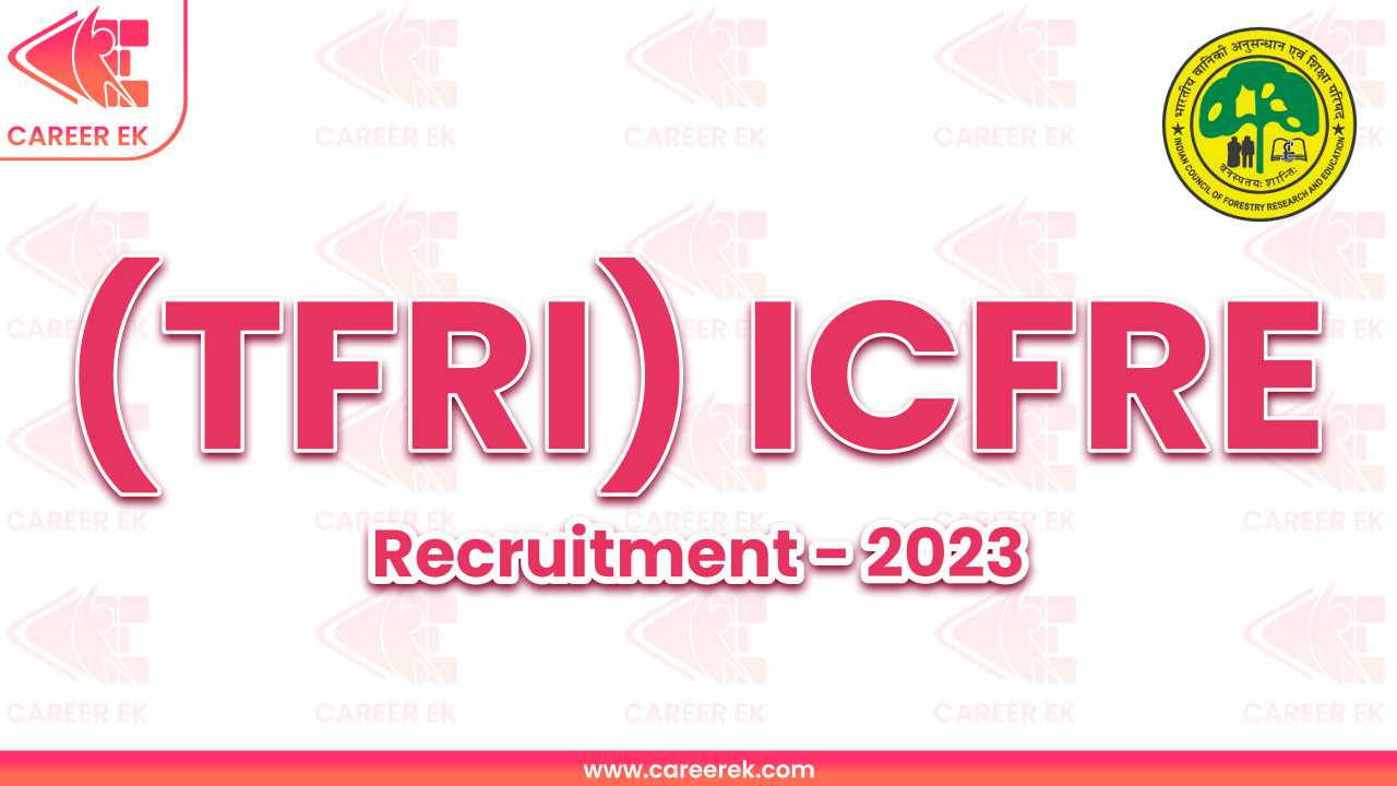 (TFRI) ICFRE Recruitment 2024 For MTS/LDC/Forest Guard/Steno Post