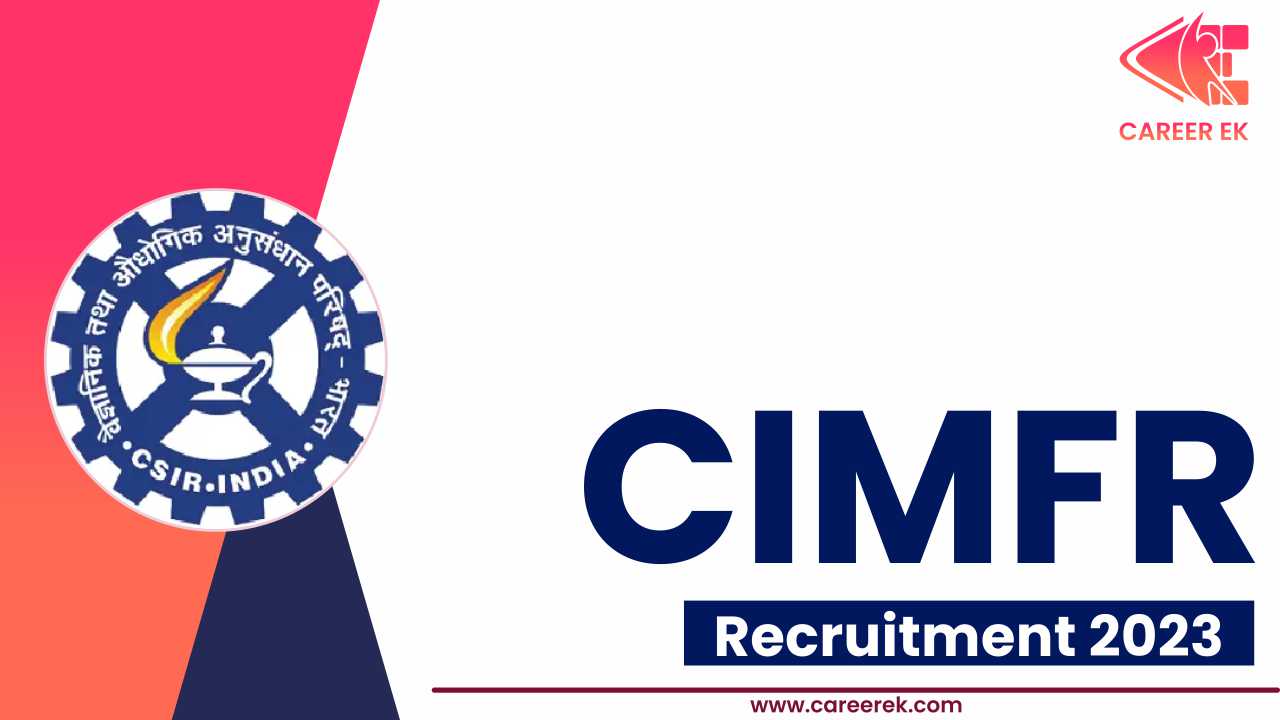 CIMFR Recruitment 2023